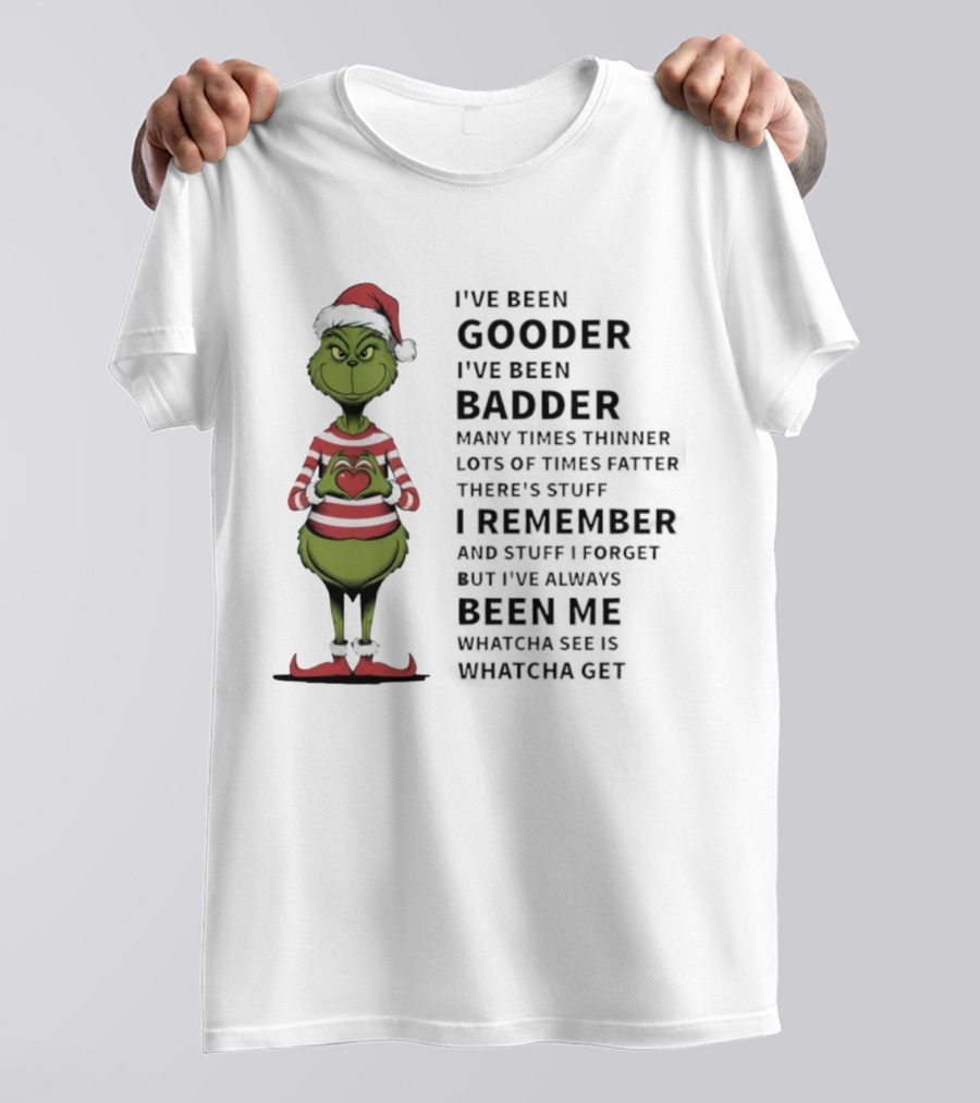 Grinch Santa I’ve Been Gooder Badder Times Thinner Christmas T-Shirt