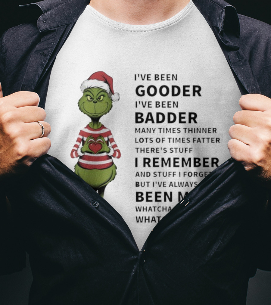 Grinch Santa I’ve Been Gooder Badder Times Thinner Christmas T-Shirt