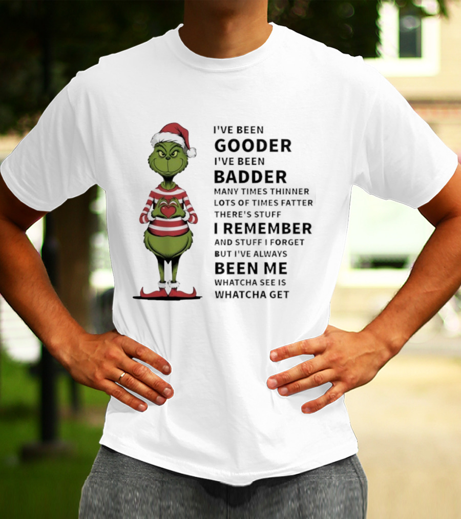 Grinch Santa I’ve Been Gooder Badder Times Thinner Christmas T-Shirt