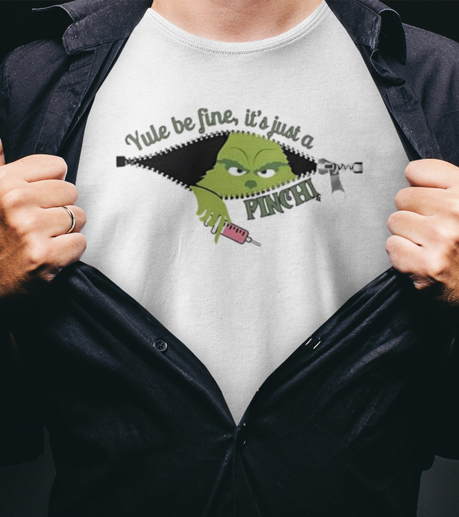 Grinch Yule Be Fine It's Just A Pinch Nurse With Syringe And Handcuffs T-Shirt