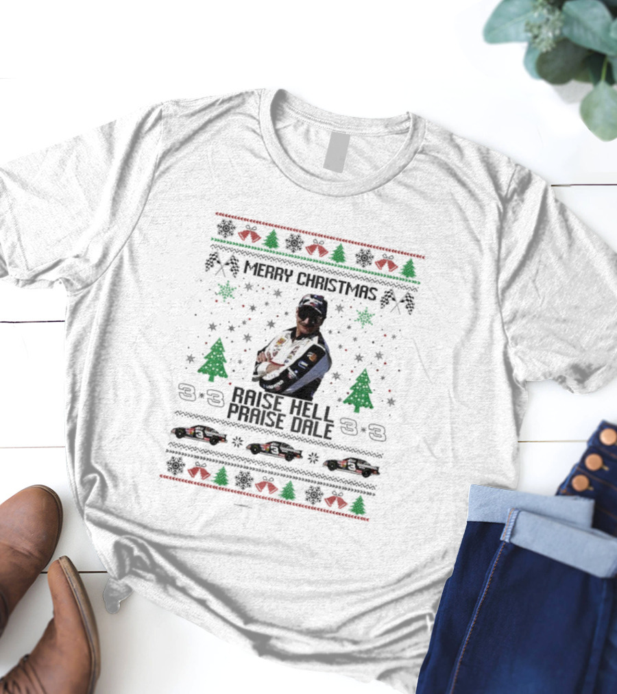 Merry Christmas Raise Hell Praise Dale Racing Holiday Sweater 3 Car Driver T-Shirt