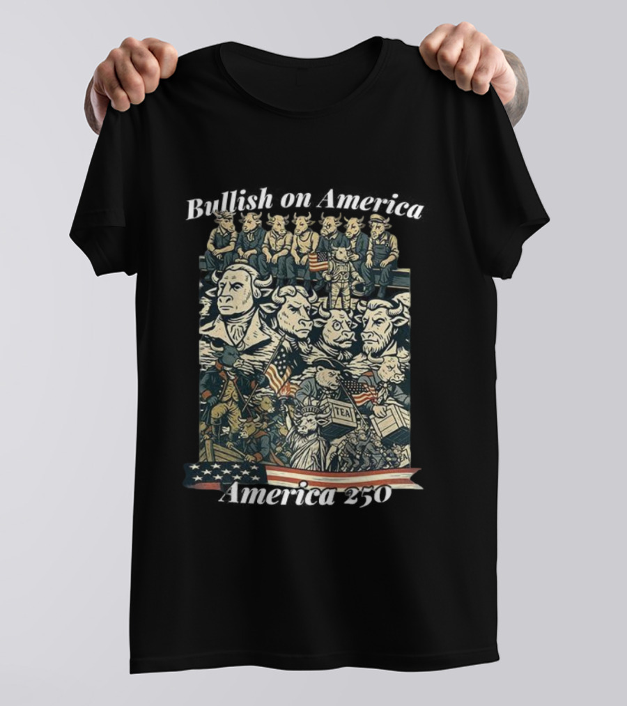 Bullish On America 250 Wall Street Bull Revolution US Flag Statue Of Liberty Tea Party T-Shirt