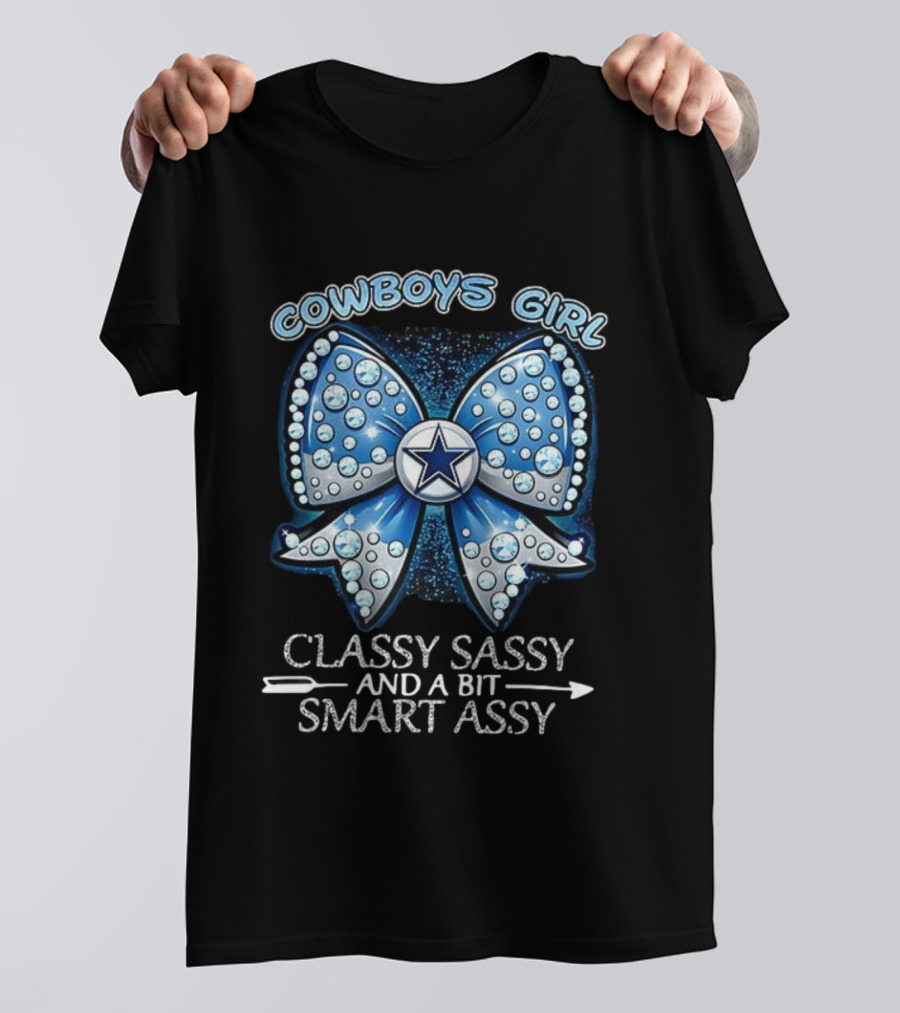 Cowboys Girl Classy Sassy And A Bit Smart Assy Bow And Star Design T-Shirt