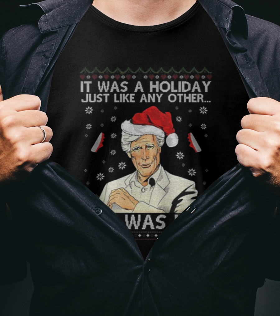 Keith Morrison It Was A Holiday Just Like Any Other Or Was It Merry Christmas Santa Hat Snowflakes T-Shirt