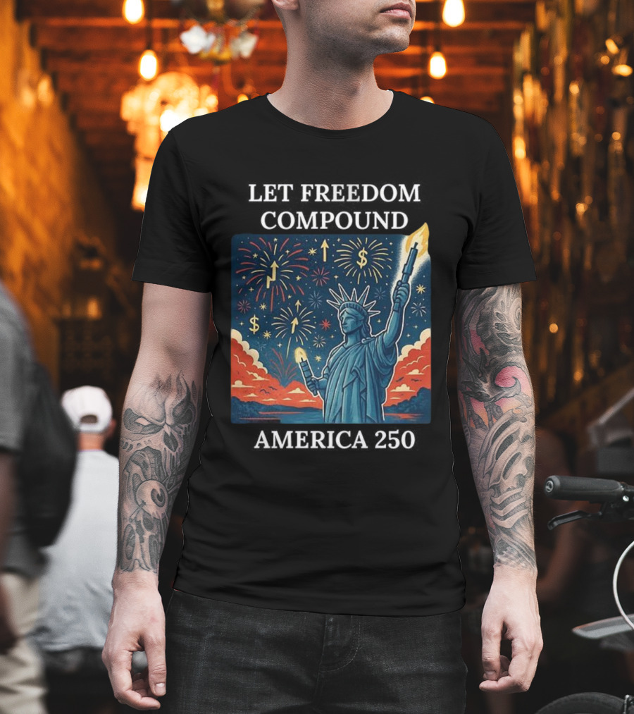 Let Freedom Compound Fireworks Statue America 250 Celebration T-Shirt