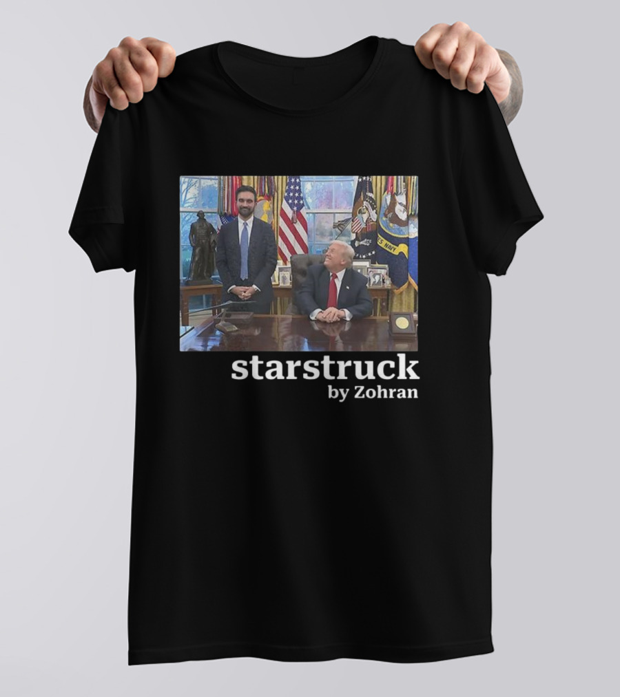Starstruck By Zohran Oval Office Meeting Scene T-Shirt