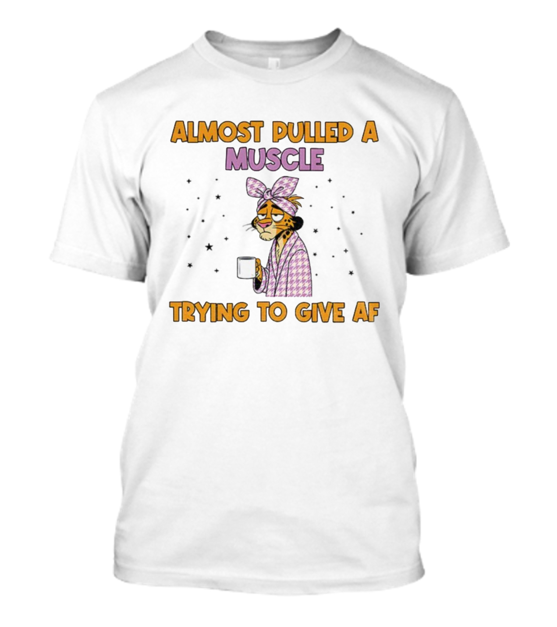 Almost Pulled A Muscle Trying To Give AF Tired Cartoon Character Coffee Humor T-Shirt