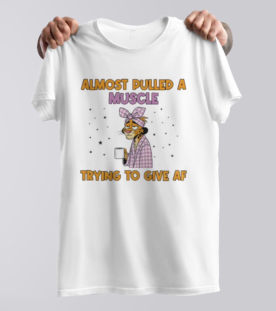 Almost Pulled A Muscle Trying To Give AF Tired Cartoon Character Coffee Humor T-Shirt