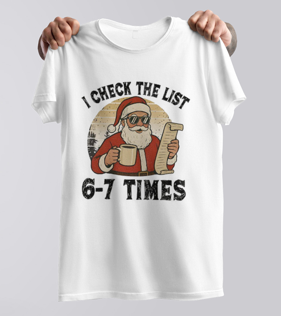 I Check The List 6-7 Times Santa Drinking Coffee Vintage Retro T-Shirt
