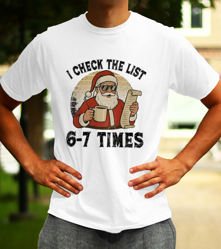 I Check The List 6-7 Times Santa Drinking Coffee Vintage Retro T-Shirt