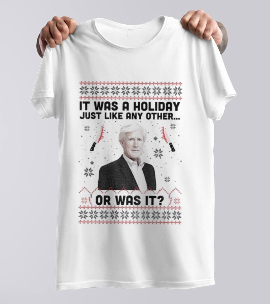 Keith Morrison It Was A Holiday Just Like Any Other Or Was It Christmas T-Shirt