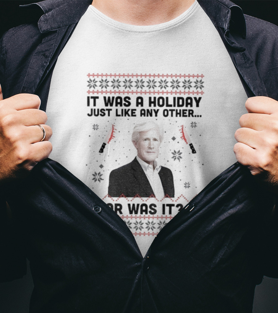 Keith Morrison It Was A Holiday Just Like Any Other Or Was It Christmas T-Shirt