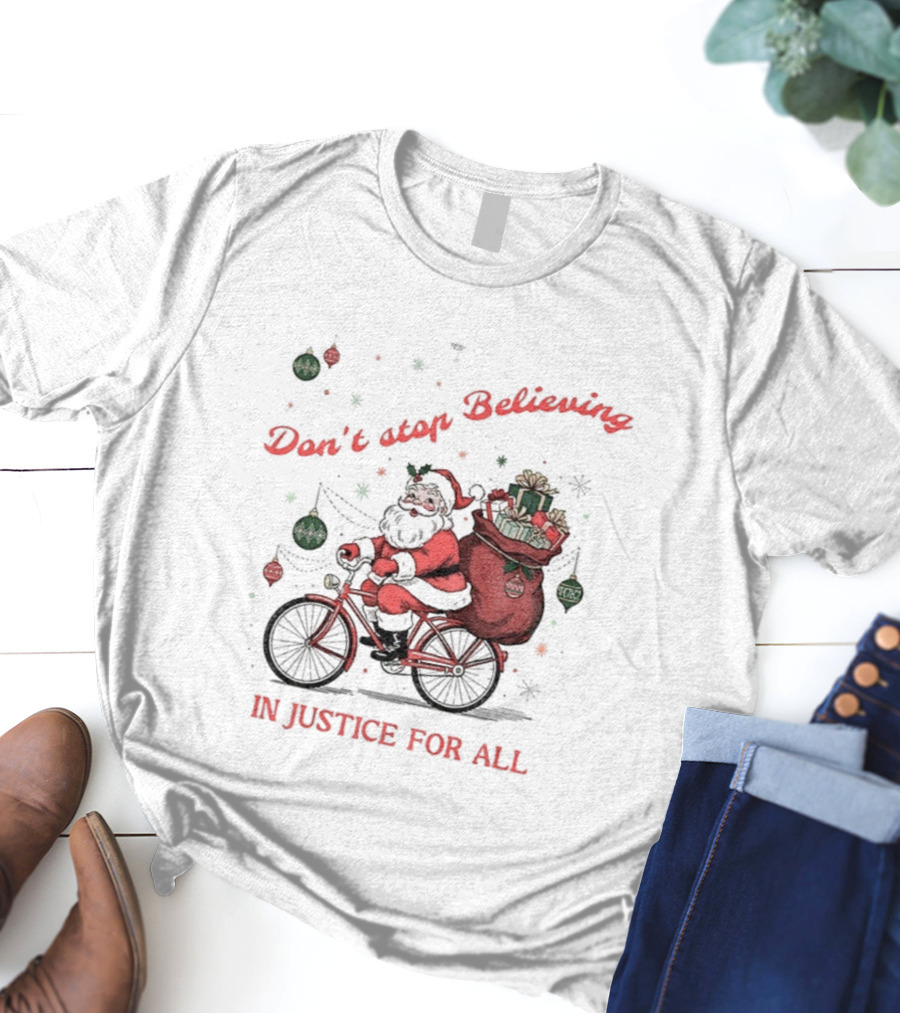 Santa Claus Don't Stop Believing In Justice For All Christmas Bike T-Shirt