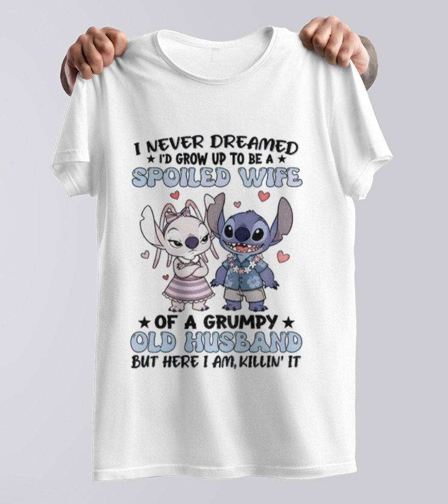 Stitch Lover Spoiled Wife Of Grumpy Old Husband I Never Dreamed I'd Grow Up T-Shirt