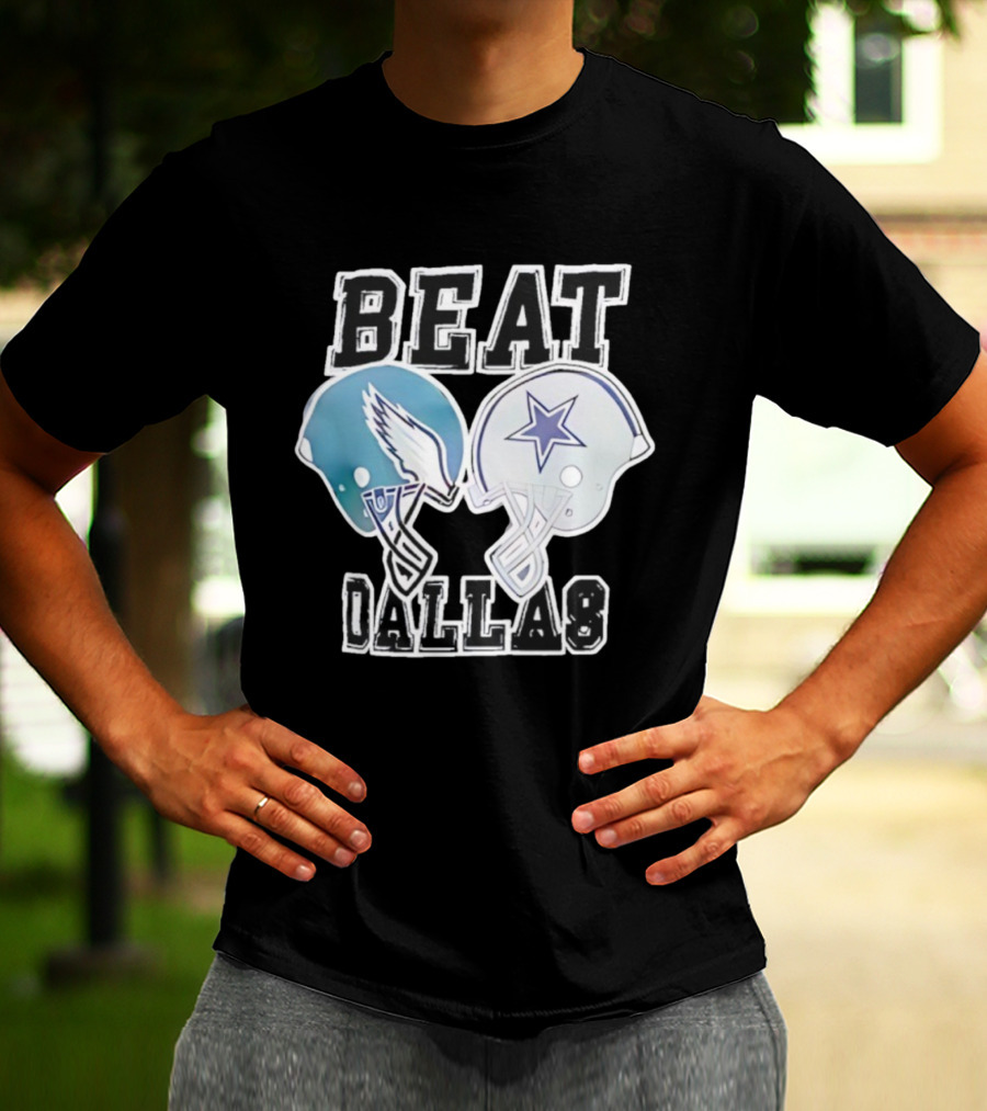 Beat Dallas Philadelphia Eagles Cowboys Helmets Showdown T-Shirt