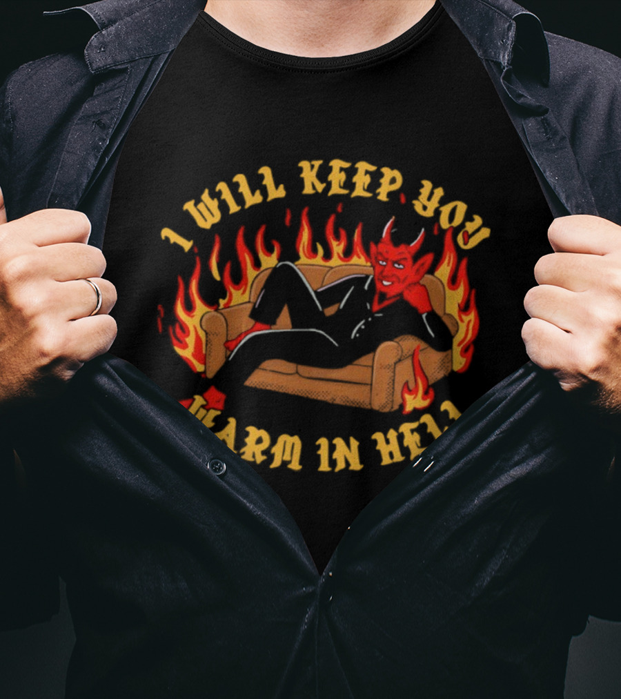 Devil Reclining On Sofa Flames I Will Keep You Warm In Hell T-Shirt