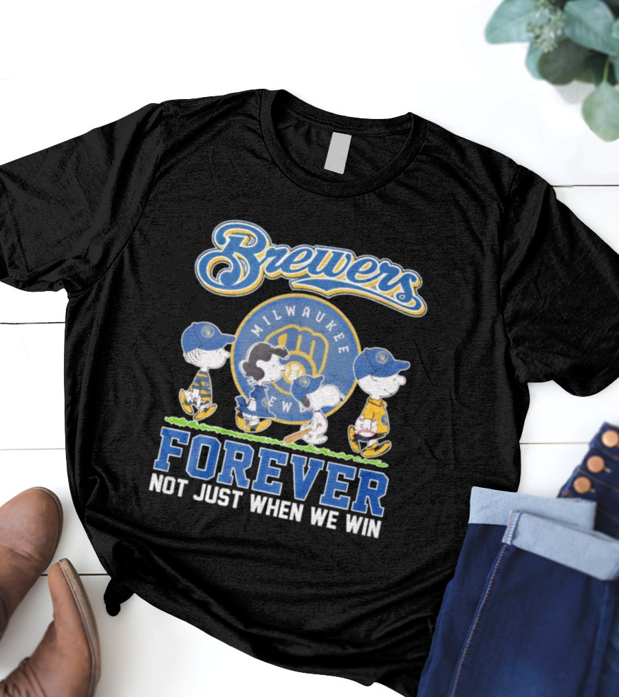 Milwaukee Brewers Peanuts Characters Forever Not Just When We Win T-Shirt