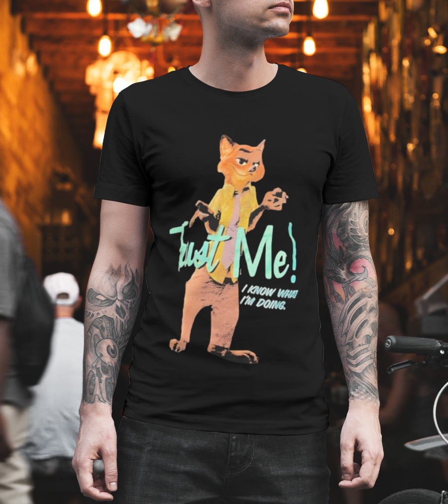 Nick Wilde Fox Trust Me I Know What I’m Doing Zootopia Confidence Meme T-Shirt