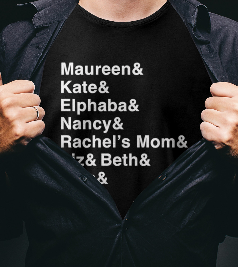 Roles Of A Lifetime Maureen Kate Elphaba Nancy Rachel’s Mom Liz Beth Elsa Adele T-Shirt