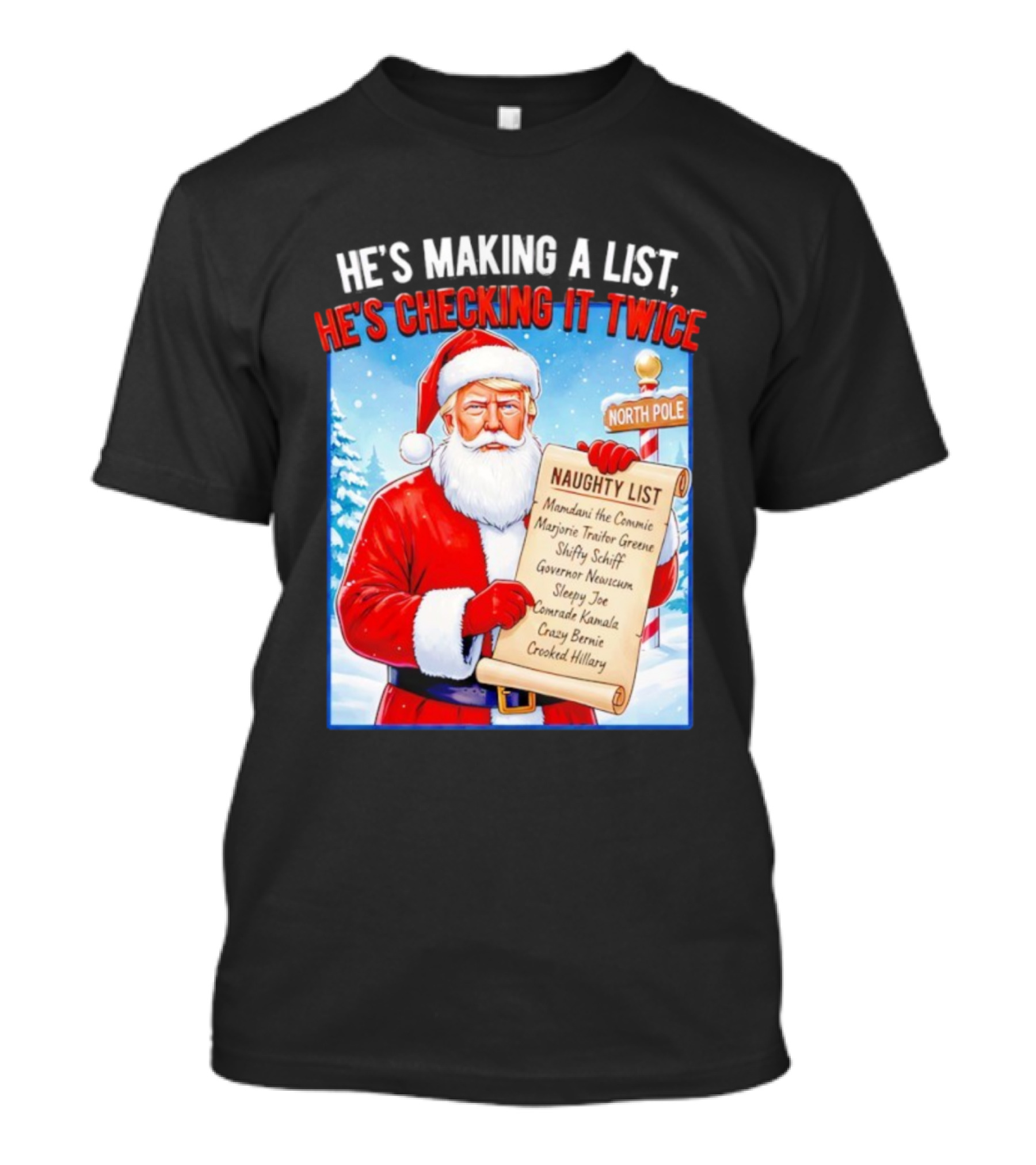 He's Making A List He's Checking It Twice Naughty List Santa Trump T-Shirt