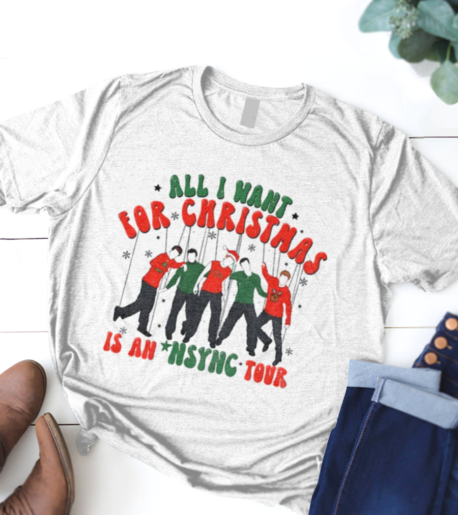 All I Want For Christmas Is An Nsync Tour Holiday Wishes T-Shirt