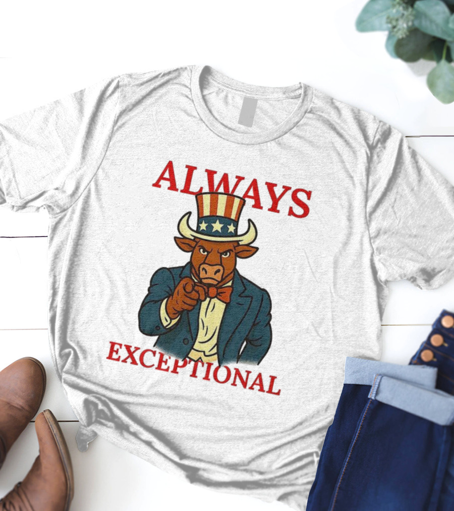 Always Exceptional Patriotic Bull Uncle Sam Style T-Shirt