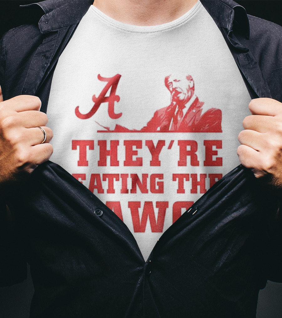 Bama A They’re Eating The Dawgs Alabama Crimson Tide Football T-Shirt
