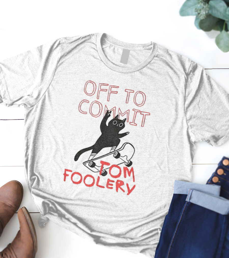 Off To Commit Tomfoolery Cat Mischief T-Shirt