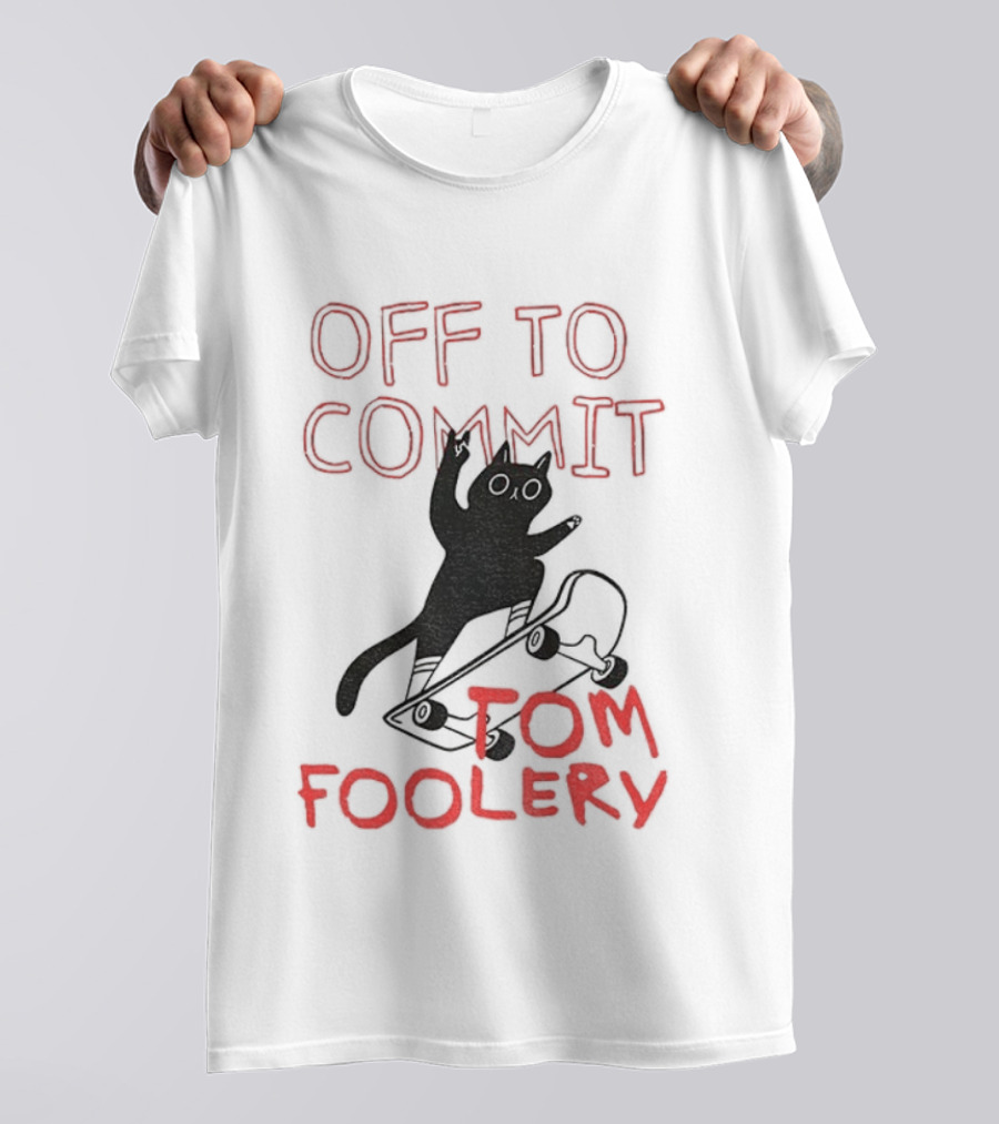 Off To Commit Tomfoolery Cat Mischief T-Shirt