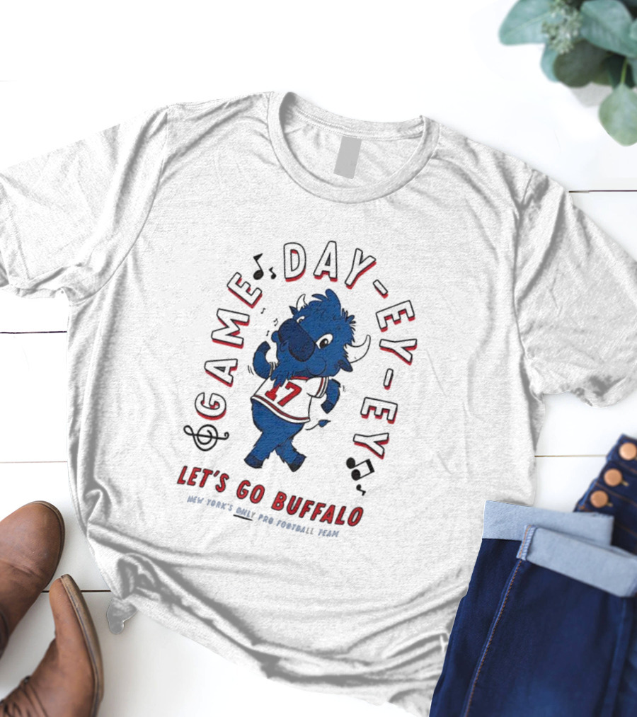 GAME DAY EY-EY LET'S GO BUFFALO NEW YORK'S ONLY PRO FOOTBALL TEAM T-Shirt