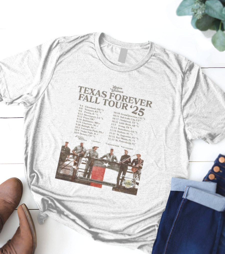 Hudson Westbrook Texas Forever Fall Tour '25 Dates With Texas Flag And Cowboy Band Imagery T-Shirt