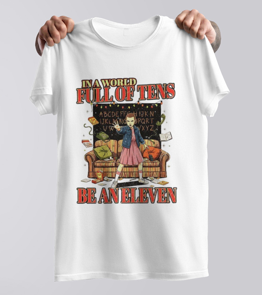In A World Full Of Tens Be An Eleven Couch Alphabet Lights T-Shirt