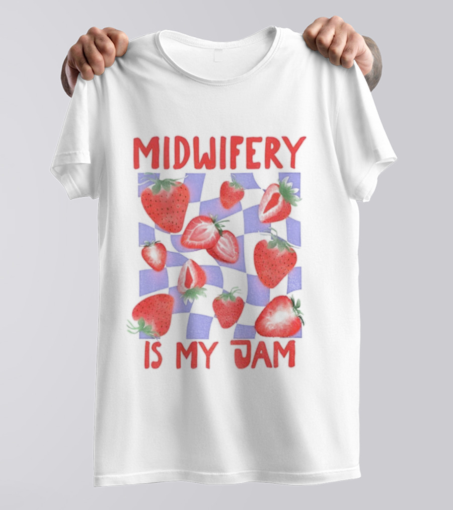 Midwifery Is My Jam Strawberry Pattern T-Shirt