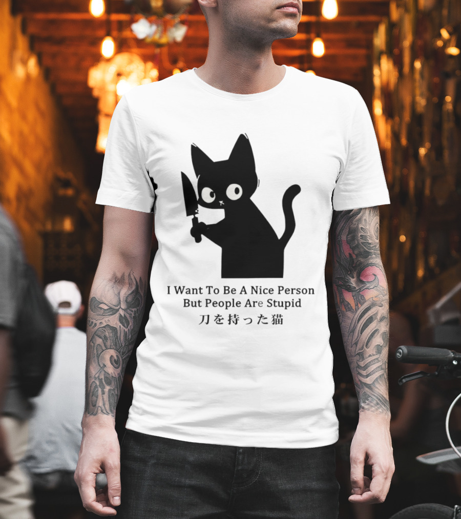 Black Cat With Knife Japan I Want To Be A Nice Person But People Are Stupid T-Shirt
