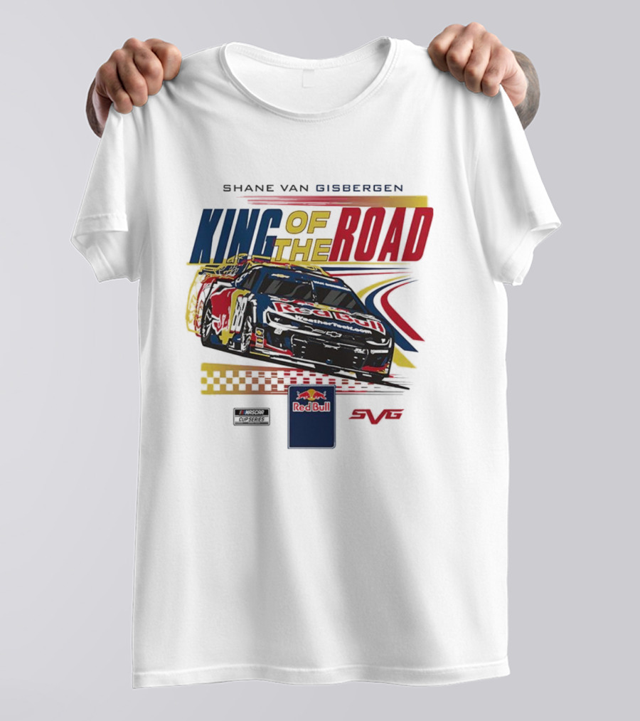 Shane Van Gisbergen King Of The Road Red Bull Sonoma Raceway Victory Trackhouse Racing 88 T-Shirt