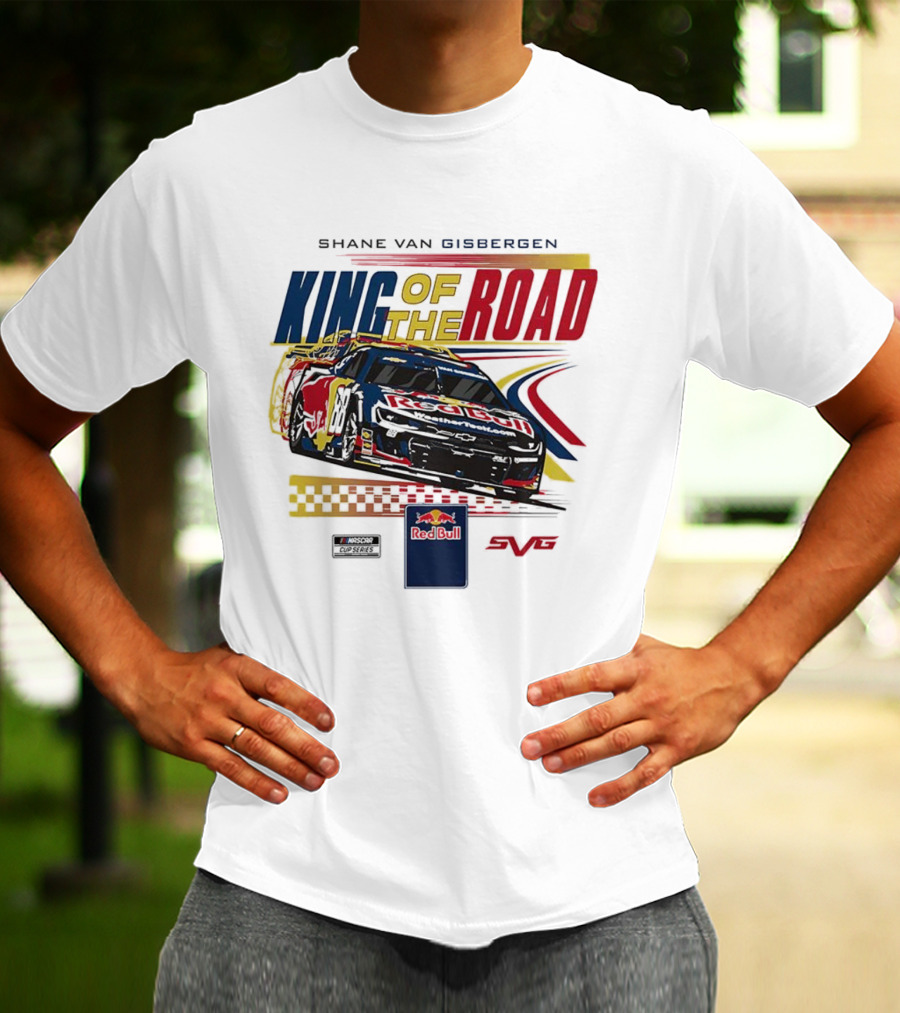 Shane Van Gisbergen King Of The Road Red Bull Sonoma Raceway Victory Trackhouse Racing 88 T-Shirt