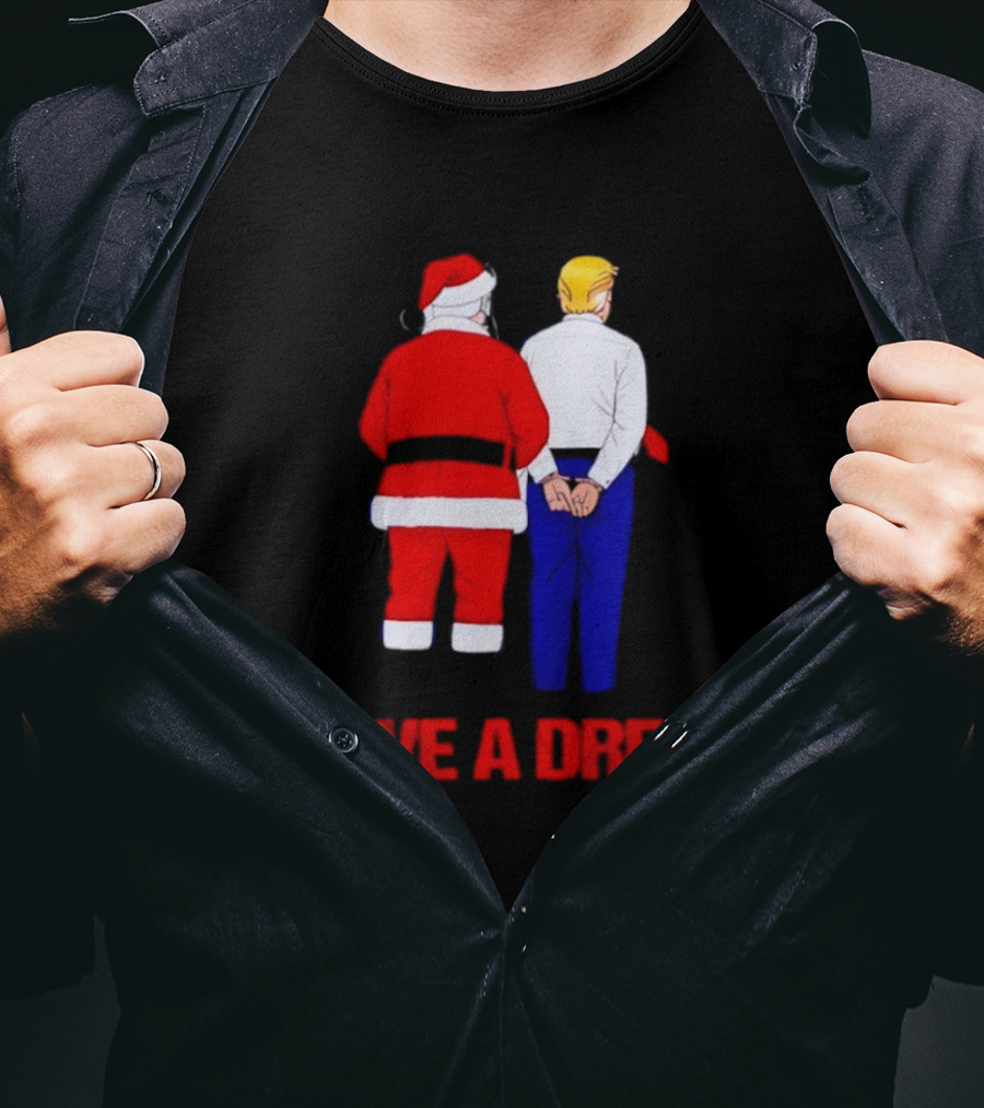 I Have A Dream Santa Claus And Trump Ornament Christmas Humor T-Shirt