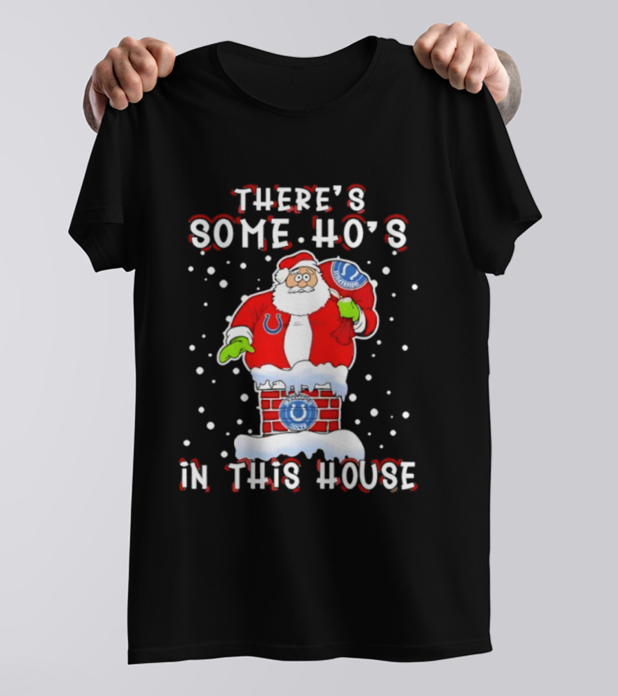 Indianapolis Colts Christmas There's Some Ho's Santa Chimney T-Shirt