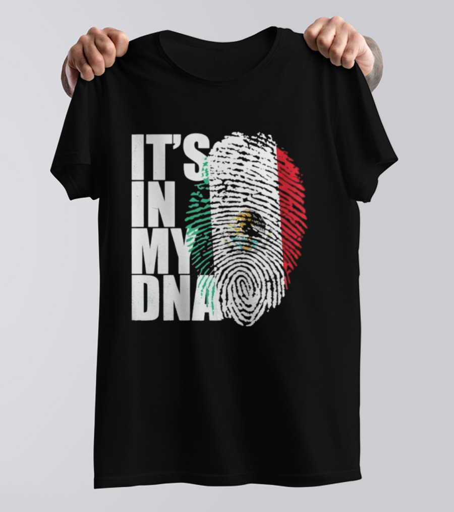 It's In My DNA Mexican Flag Fingerprint T-Shirt