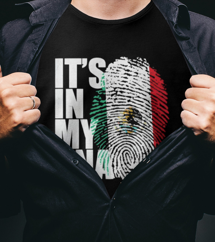 It's In My DNA Mexican Flag Fingerprint T-Shirt