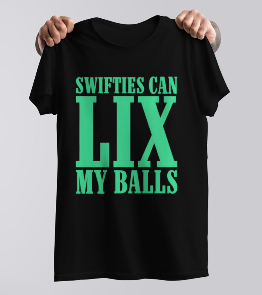 Swifties Can Lix My Balls Philadelphia Eagles T-Shirt