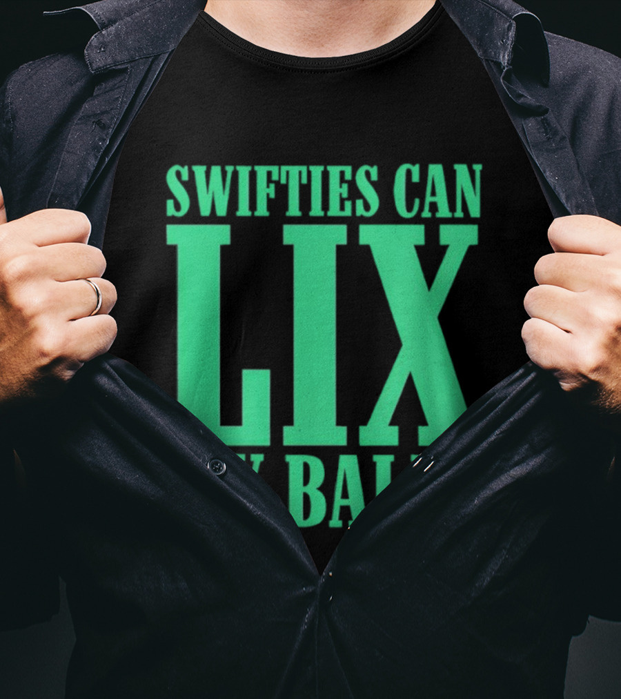Swifties Can Lix My Balls Philadelphia Eagles T-Shirt