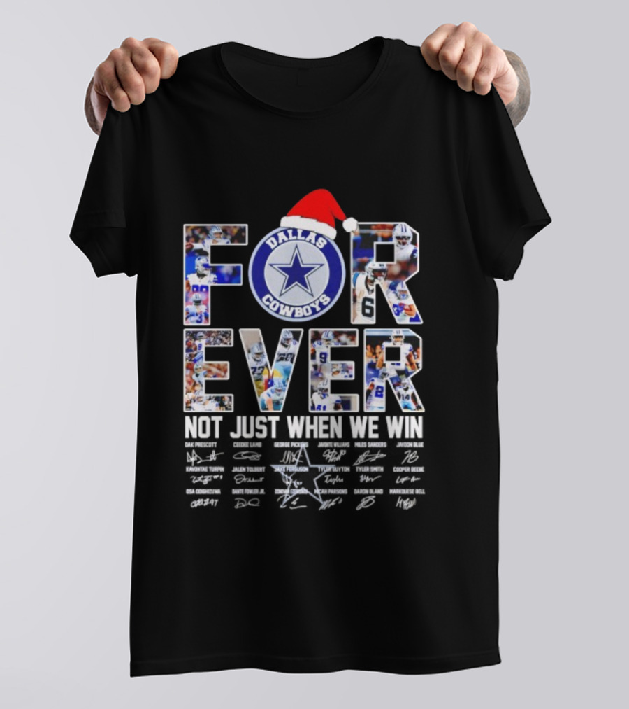 Dallas Cowboys Forever Not Just When We Win Christmas Edition T-Shirt