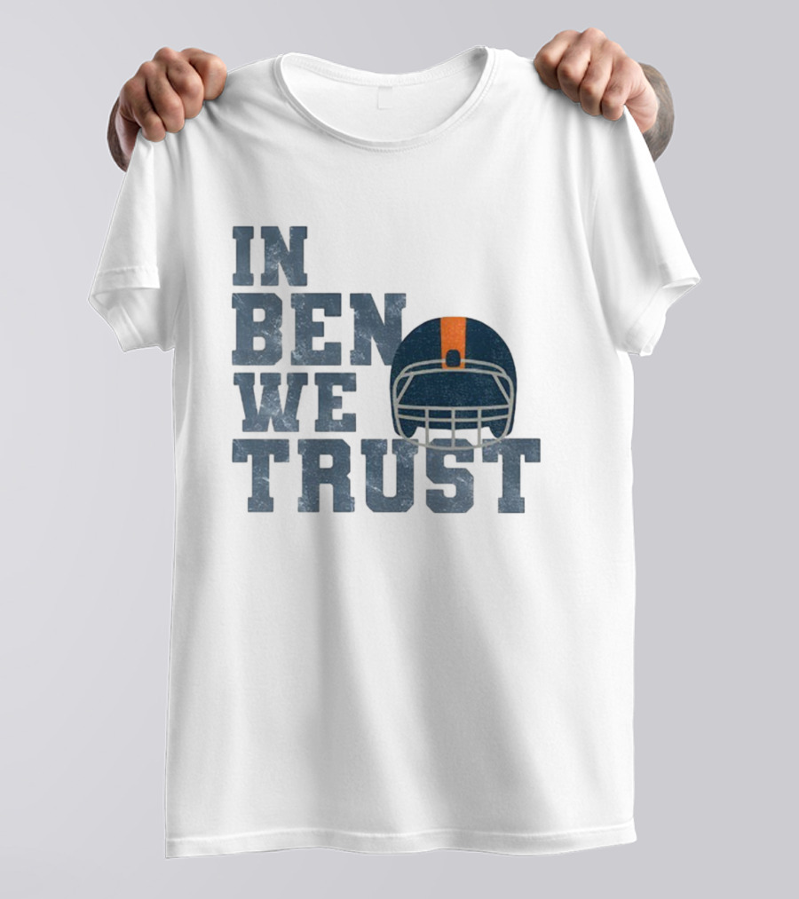 In Ben We Trust Chicago Bears Football NFL Game Day 2025 T-Shirt