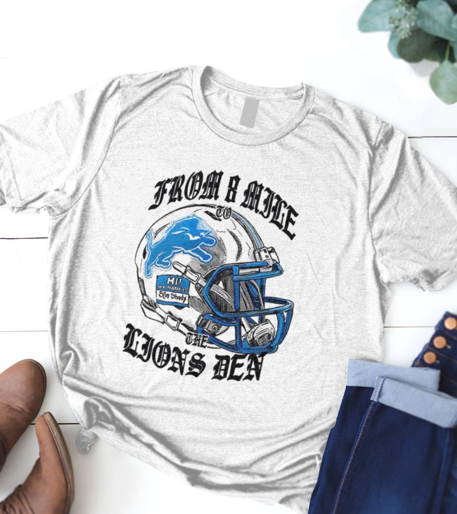 Detroit Lions From 8 Mile To The Lions Den Football Helmet T-Shirt