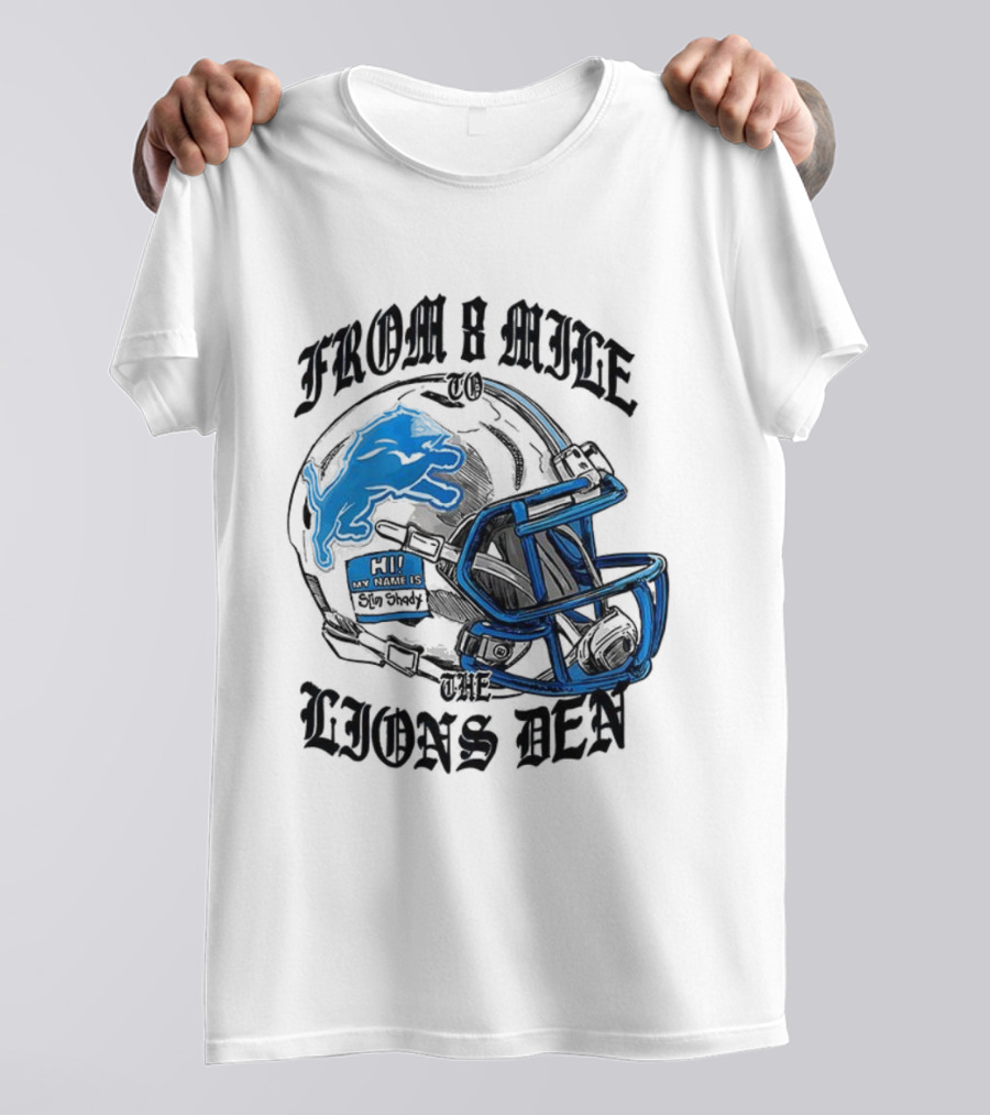 Detroit Lions From 8 Mile To The Lions Den Football Helmet T-Shirt