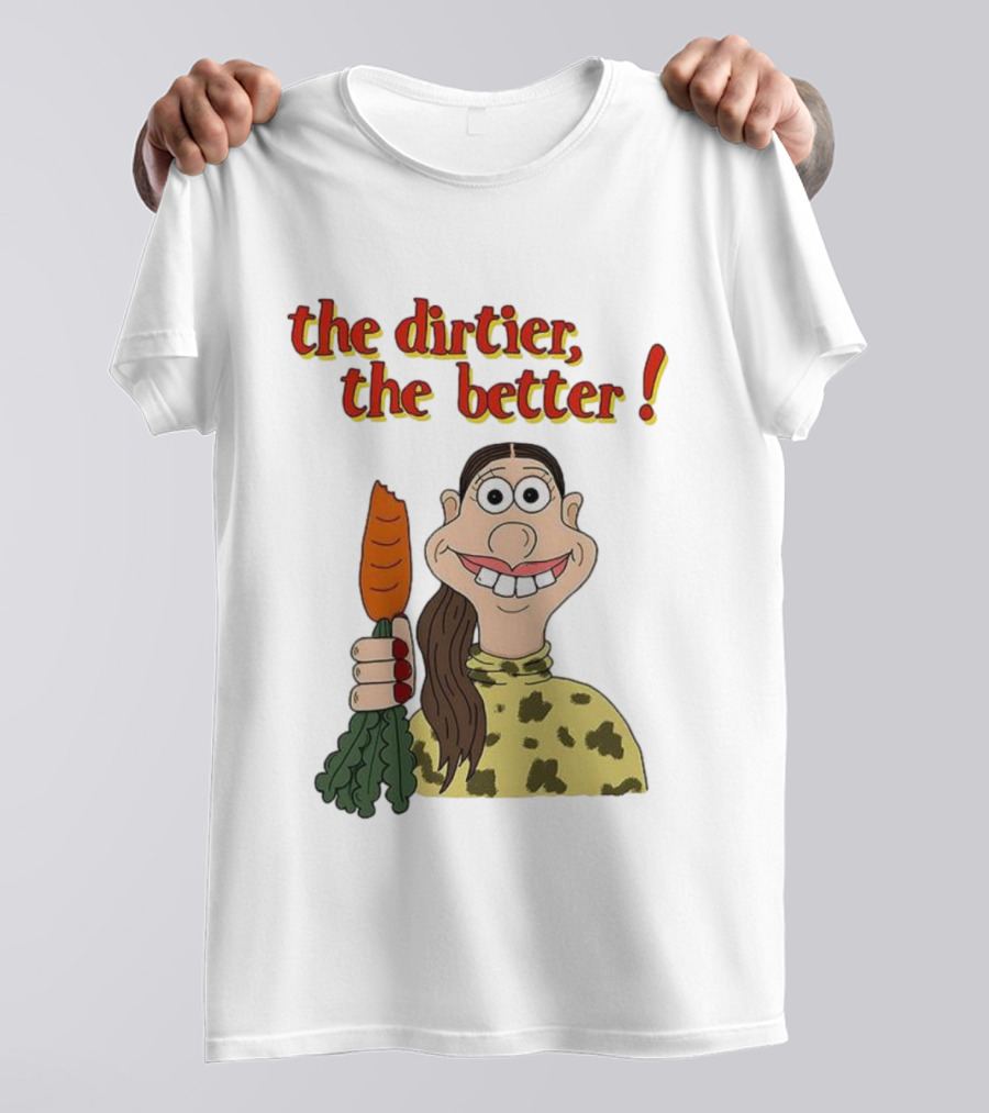The Dirtier The Better Carrot Character T-Shirt