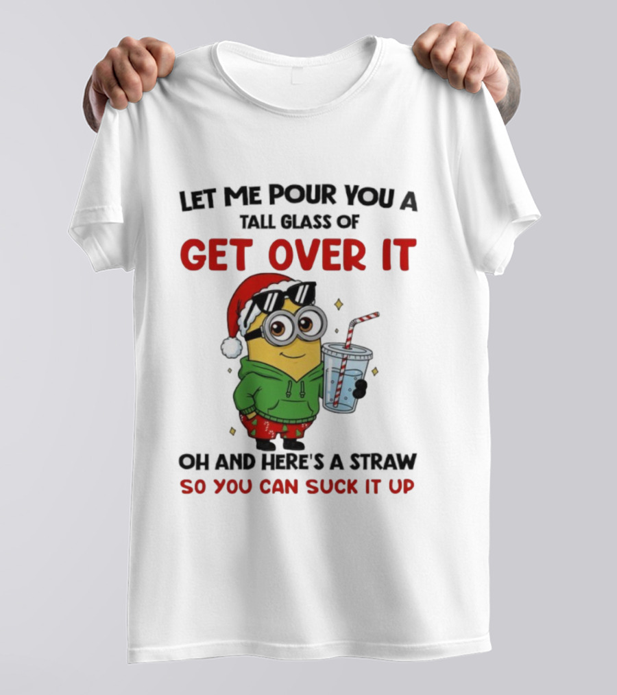 Minion Christmas Get Over It Suck It Up Holiday Humor T-Shirt