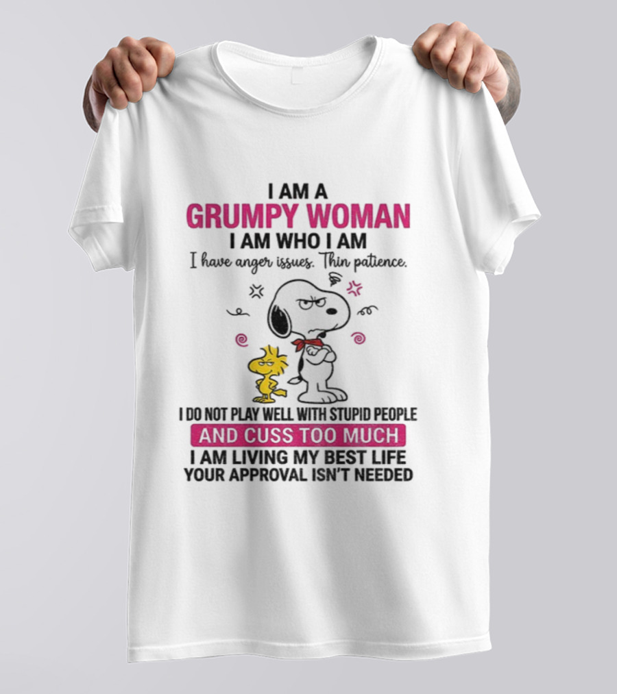 Snoopy Grumpy Woman I Am Who I Am Anger Issues Thin Patience Cuss Too Much T-Shirt