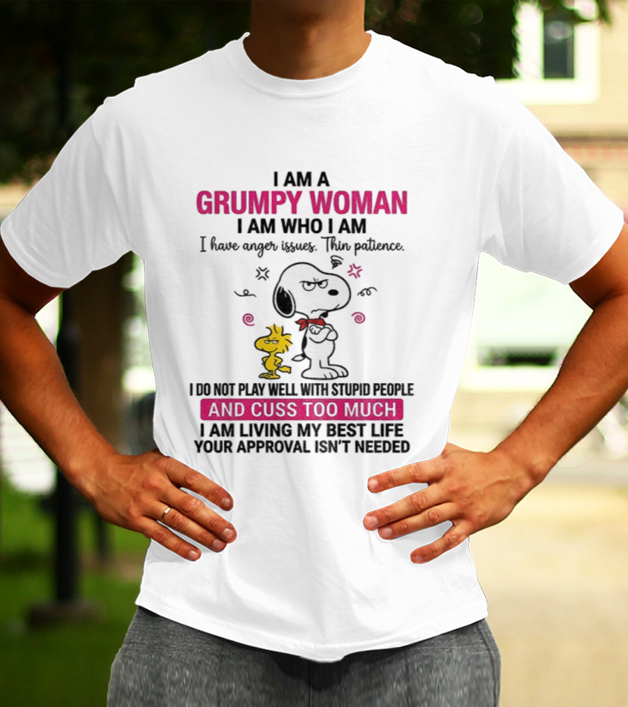 Snoopy Grumpy Woman I Am Who I Am Anger Issues Thin Patience Cuss Too Much T-Shirt